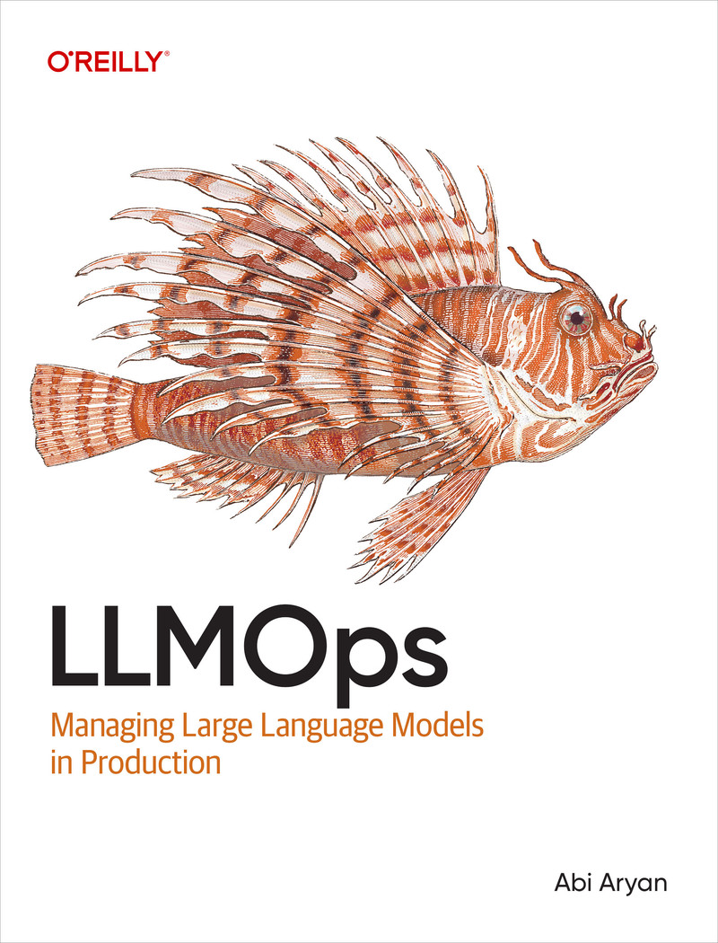 Cover of LLMOps: Managing Large Language Models in Production, O'Reilly